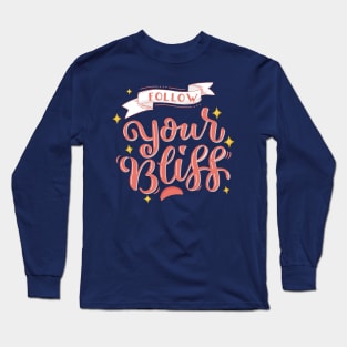 Follow Your Bliss Long Sleeve T-Shirt